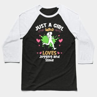 Just a Girl who loves Jogging Slime Baseball T-Shirt